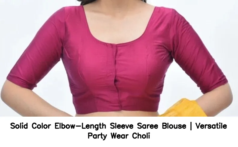 Solid Color Elbow-Length Sleeve Saree Blouse | Versatile Party Wear Choli 3