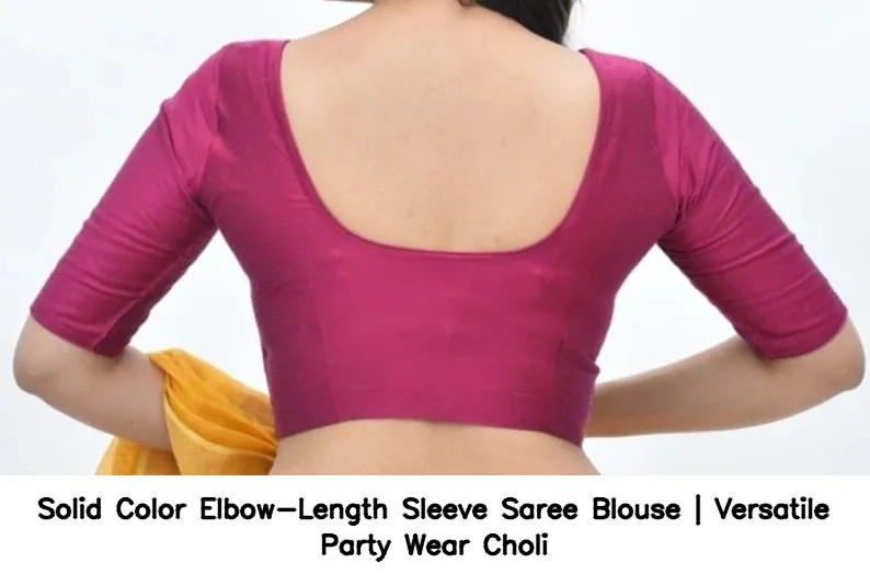 Solid Color Elbow-Length Sleeve Saree Blouse | Versatile Party Wear Choli 4