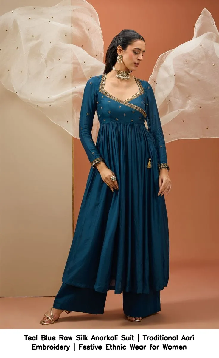 Teal Blue Raw Silk Anarkali Suit | Traditional Aari Embroidery | Festive Ethnic Wear for Women