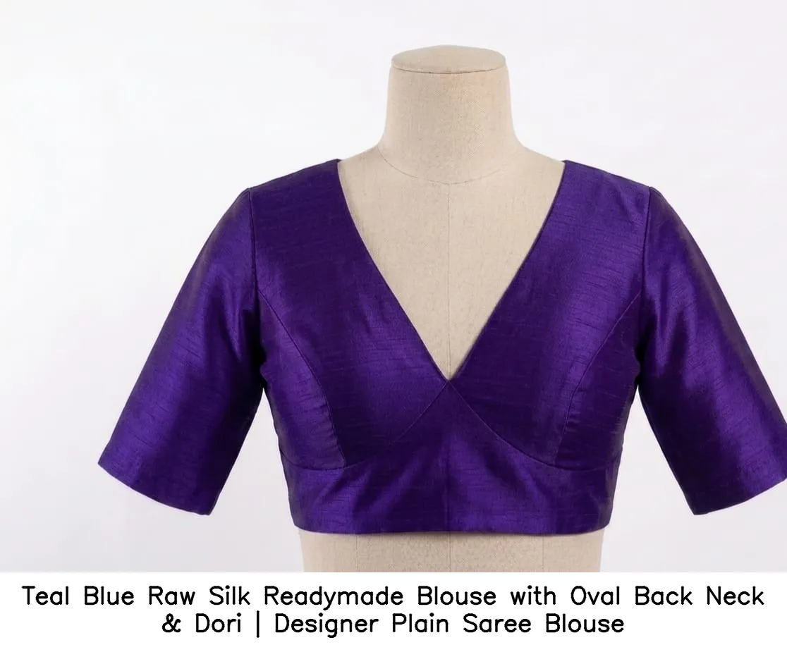 Teal Blue Raw Silk Readymade Blouse with Oval Back Neck & Dori | Designer Plain Saree Blouse 2