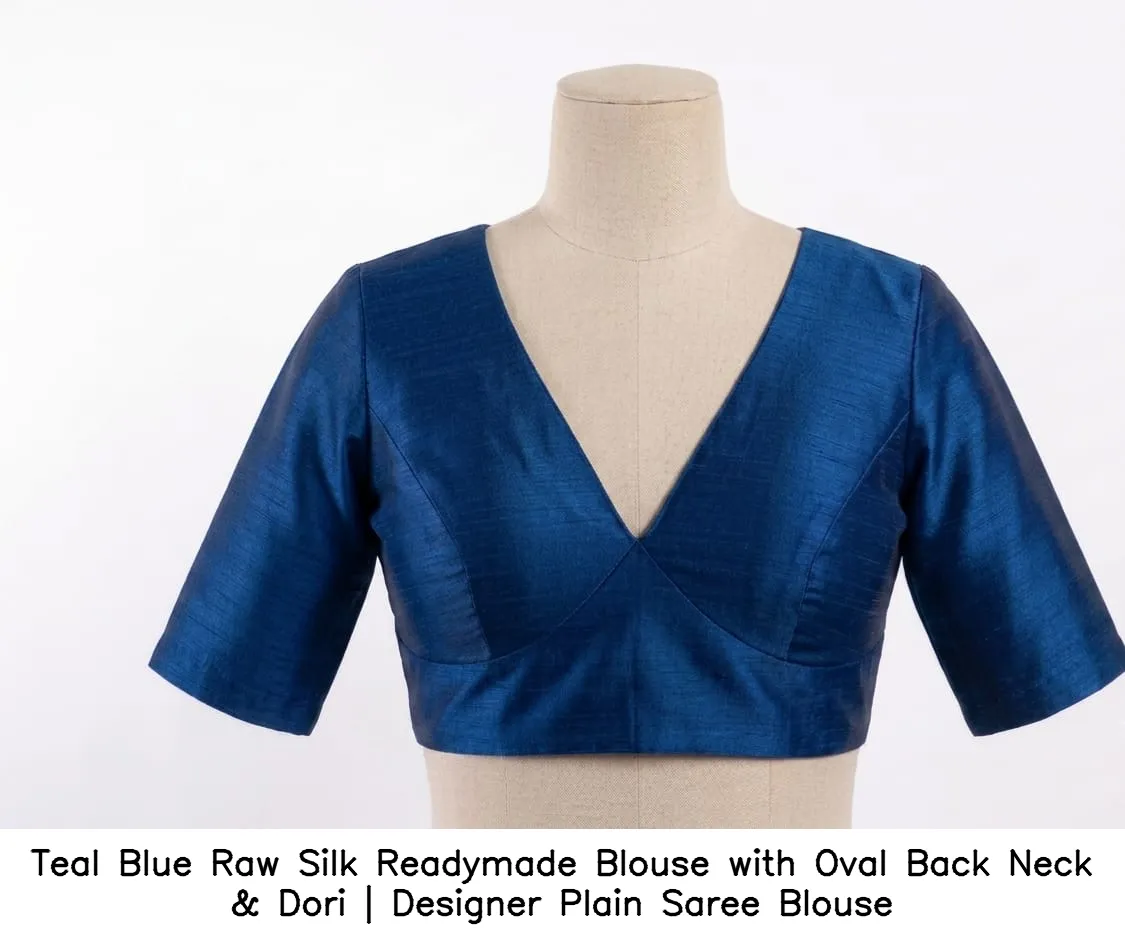 Teal Blue Raw Silk Readymade Blouse with Oval Back Neck & Dori | Designer Plain Saree Blouse 5