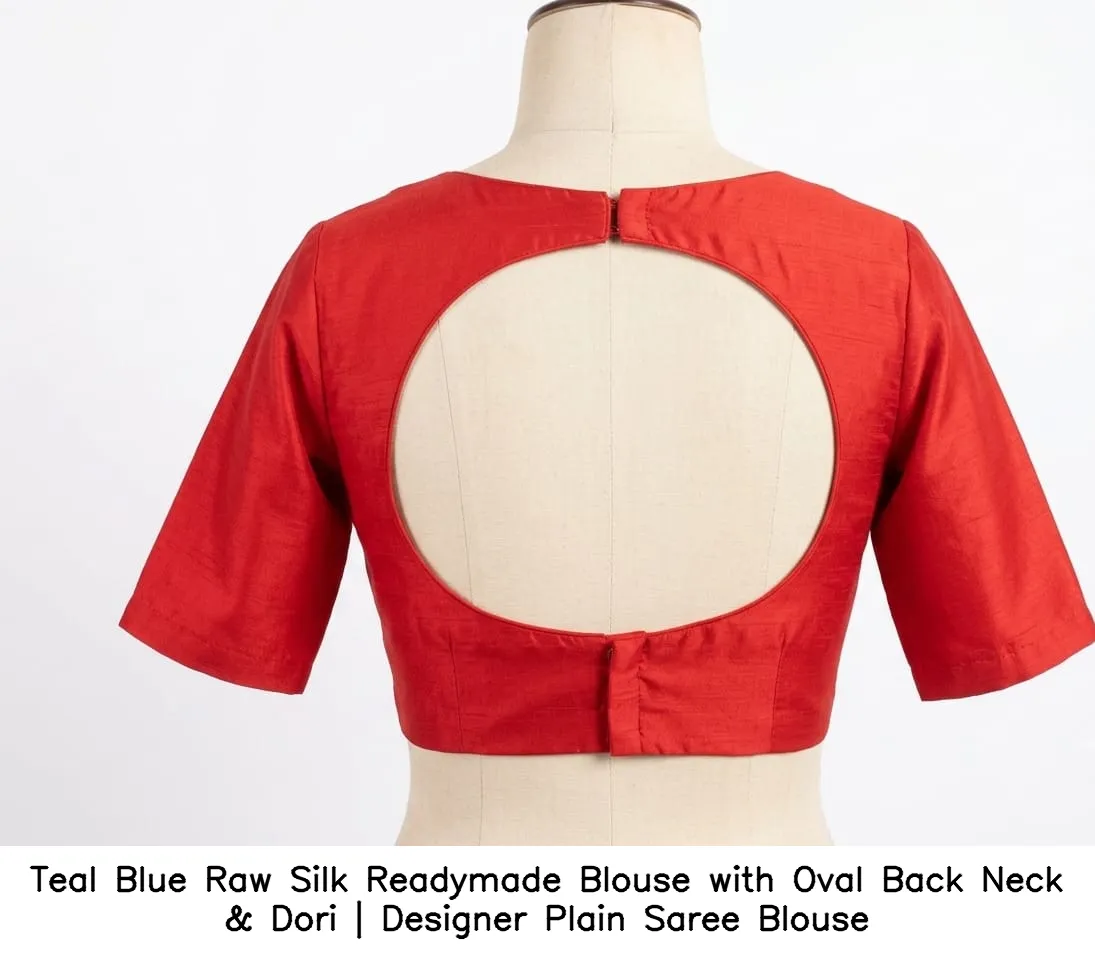 Teal Blue Raw Silk Readymade Blouse with Oval Back Neck & Dori | Designer Plain Saree Blouse 6
