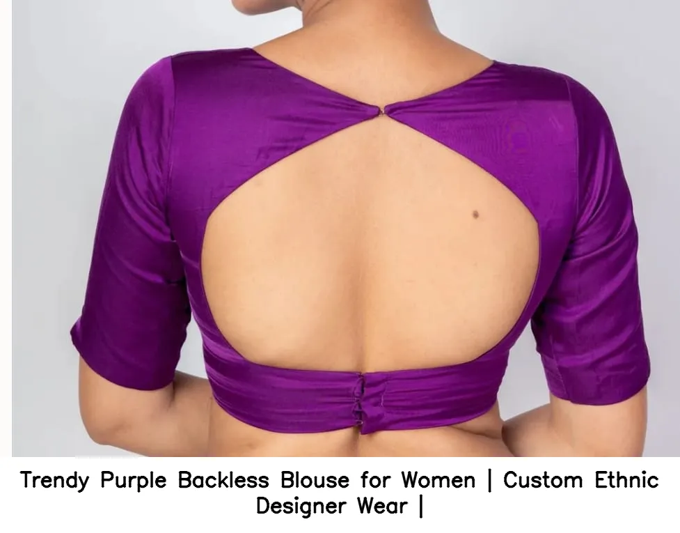 Trendy Purple Backless Blouse for Women | Custom Ethnic Designer Wear | 3
