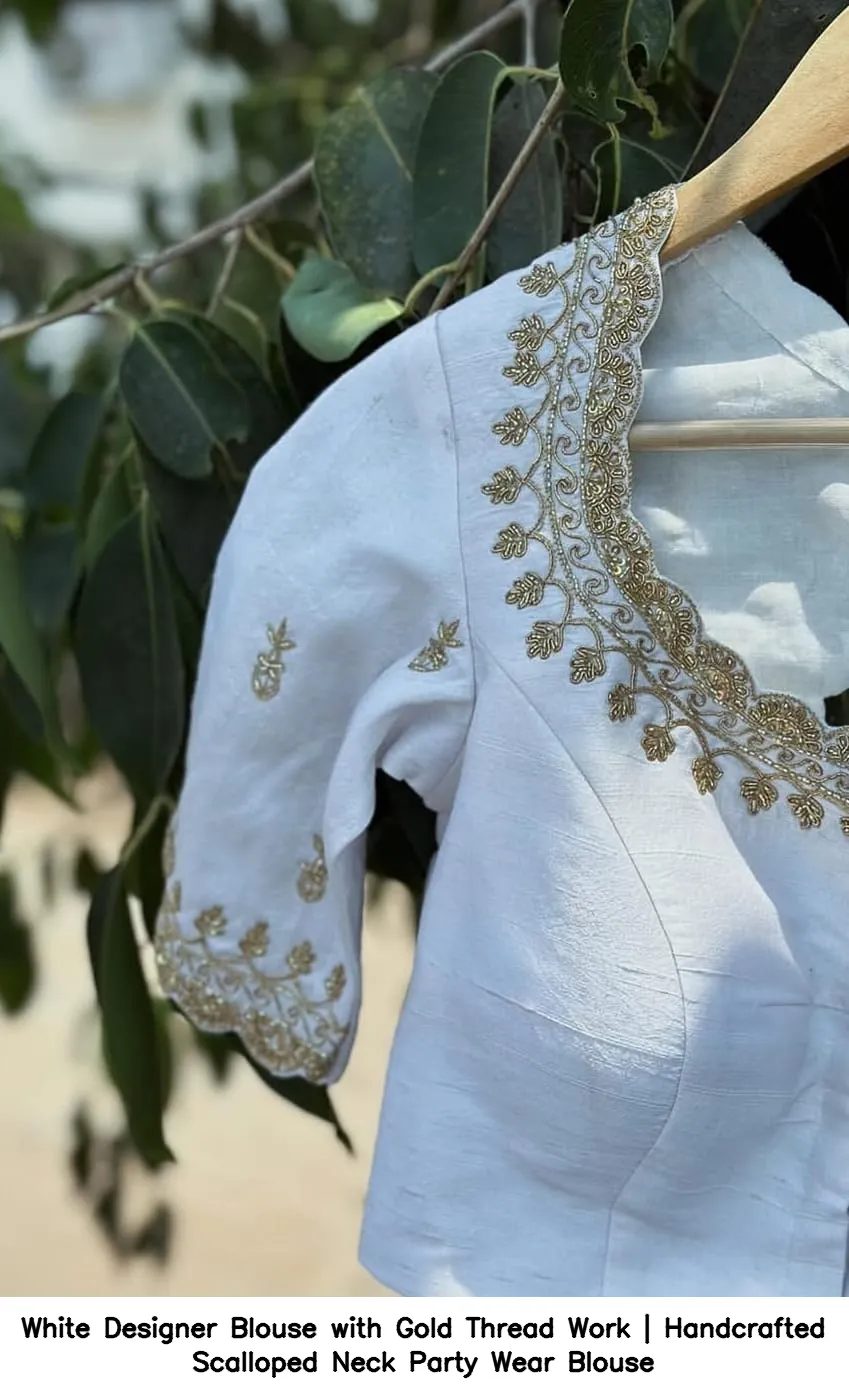 White Designer Blouse with Gold Thread Work | Handcrafted Scalloped Neck Party Wear Blouse 2