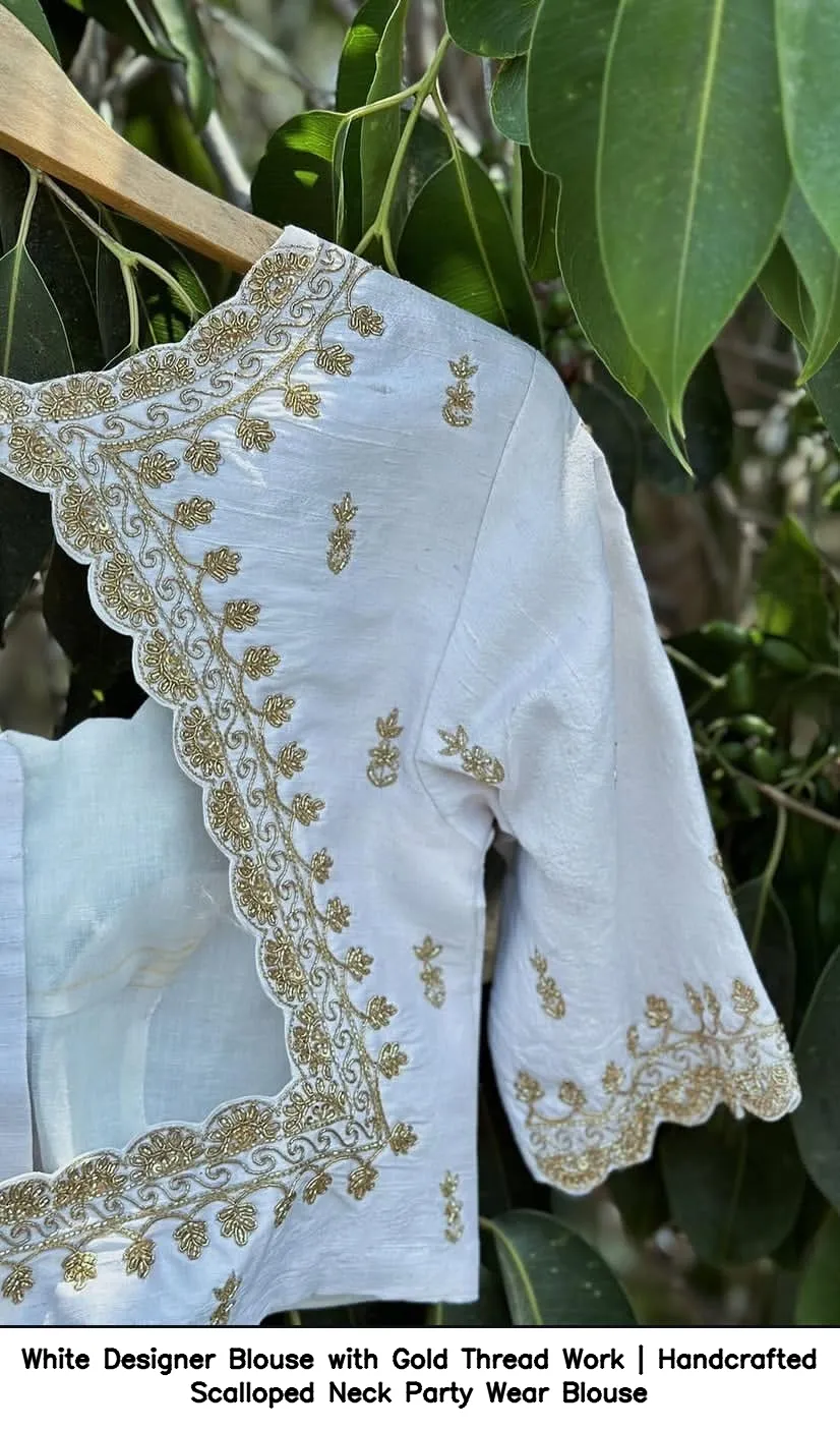 White Designer Blouse with Gold Thread Work | Handcrafted Scalloped Neck Party Wear Blouse 3
