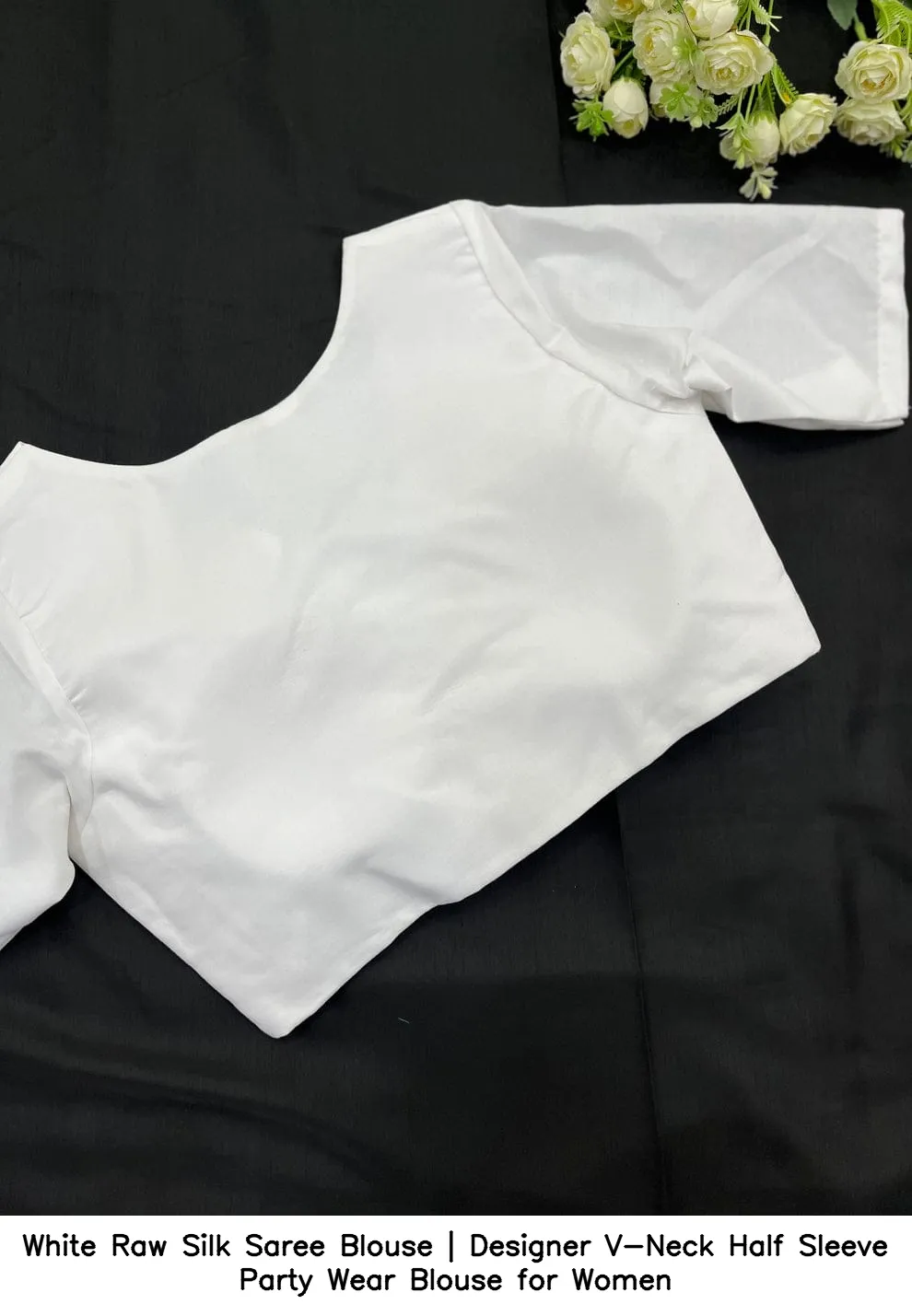 White Raw Silk Saree Blouse | Designer V-Neck Half Sleeve Party Wear Blouse for Women 2
