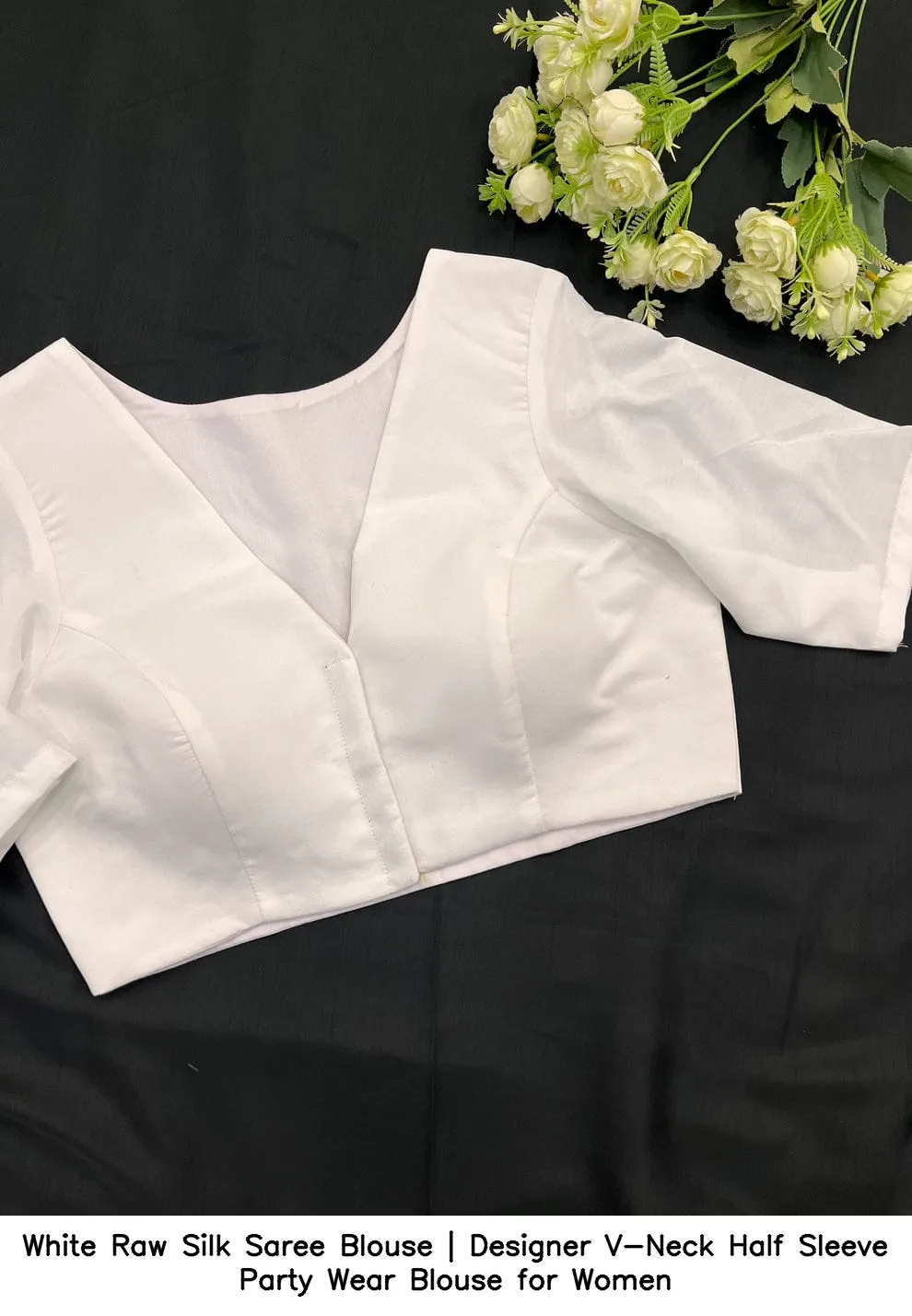 White Raw Silk Saree Blouse | Designer V-Neck Half Sleeve Party Wear Blouse for Women 3