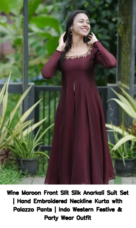 Wine Maroon Front Slit Silk Anarkali Suit Set | Hand Embroidered Neckline Kurta with Palazzo Pants | Indo Western Festive & Party Wear Outfit