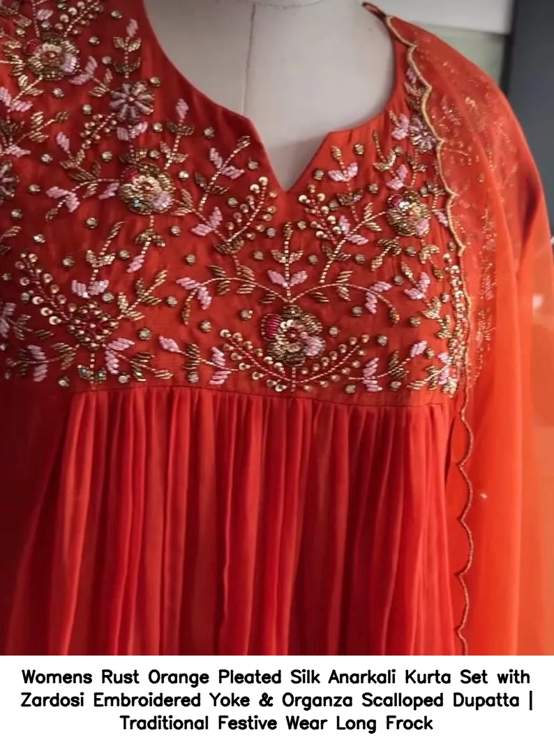 Women’s Rust Orange Pleated Silk Anarkali Kurta Set with Zardosi Embroidered Yoke & Organza Scalloped Dupatta | Traditional Festive Wear Long Frock 4