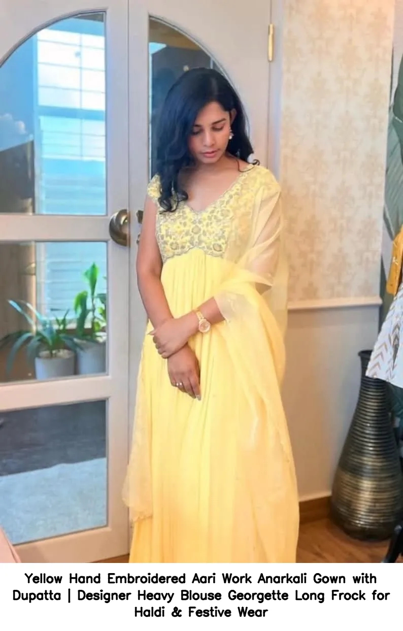 Yellow Hand Embroidered Aari Work Anarkali Gown with Dupatta | Designer Heavy Blouse Georgette Long Frock for Haldi & Festive Wear 2
