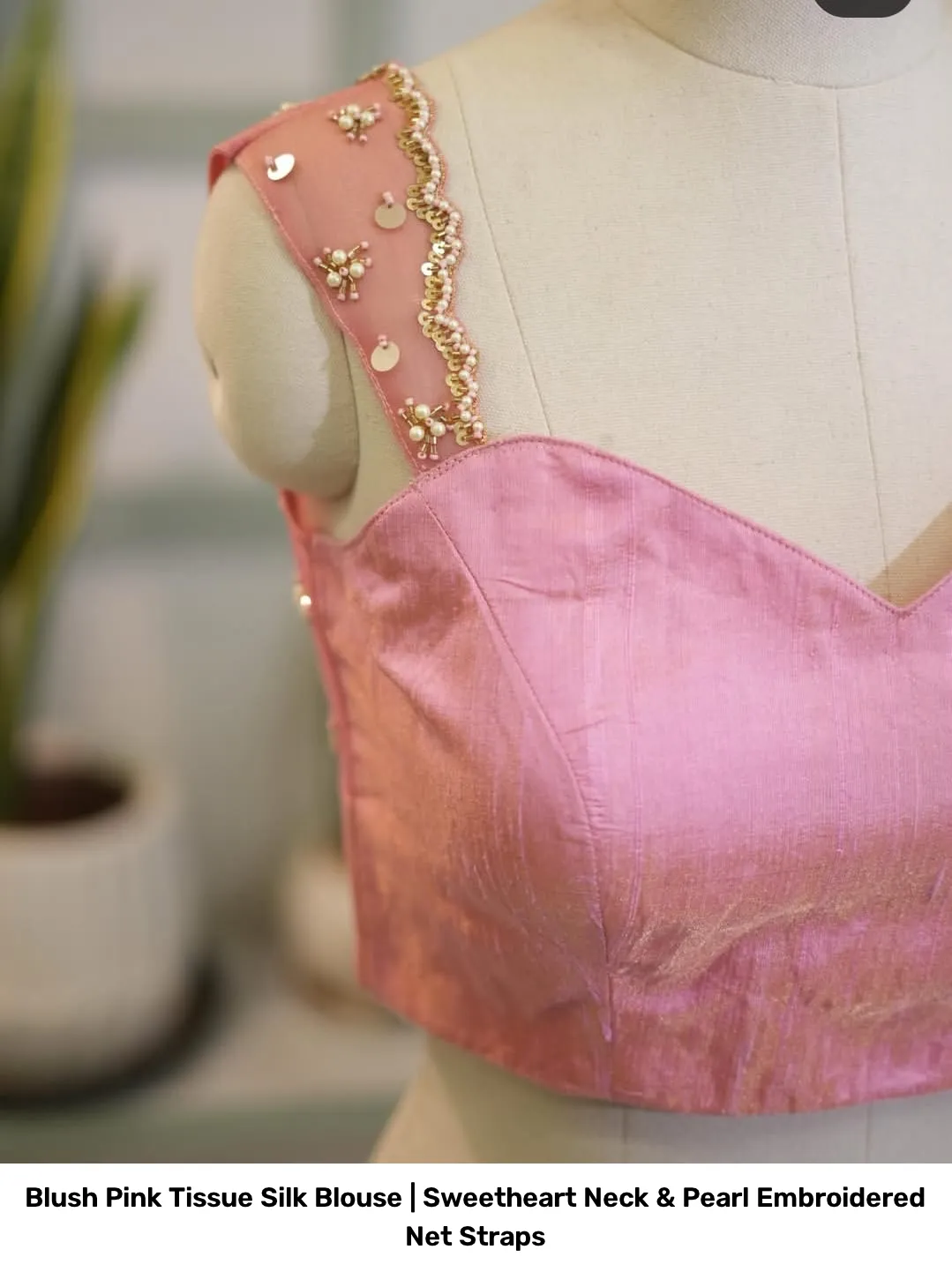 Blush Pink Tissue Silk Blouse | Sweetheart Neck & Pearl Embroidered Net Straps 3