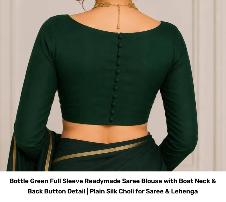 Bottle Green Full Sleeve Readymade Saree Blouse with Boat Neck & Back Button Detail | Plain Silk Choli for Saree & Lehenga 2