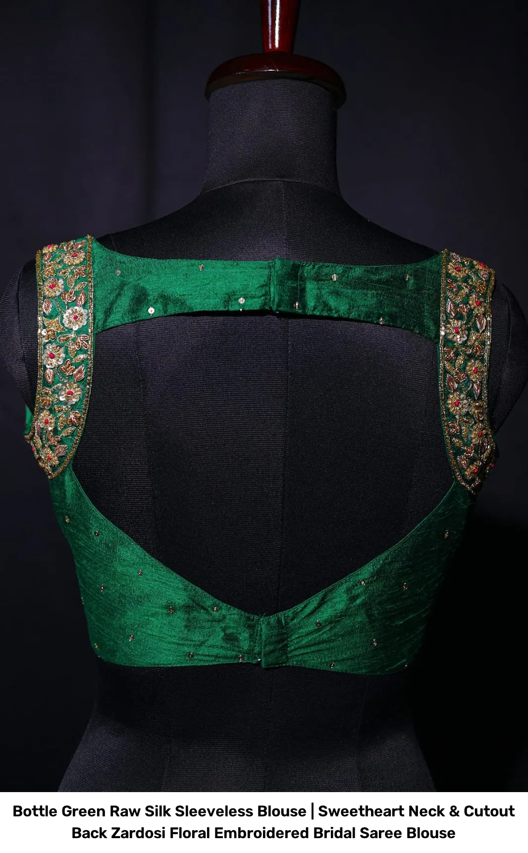 Bottle Green Raw Silk Sleeveless Blouse | Sweetheart Neck & Cutout Back Zardosi Floral Embroidered Bridal Saree Blouse 3