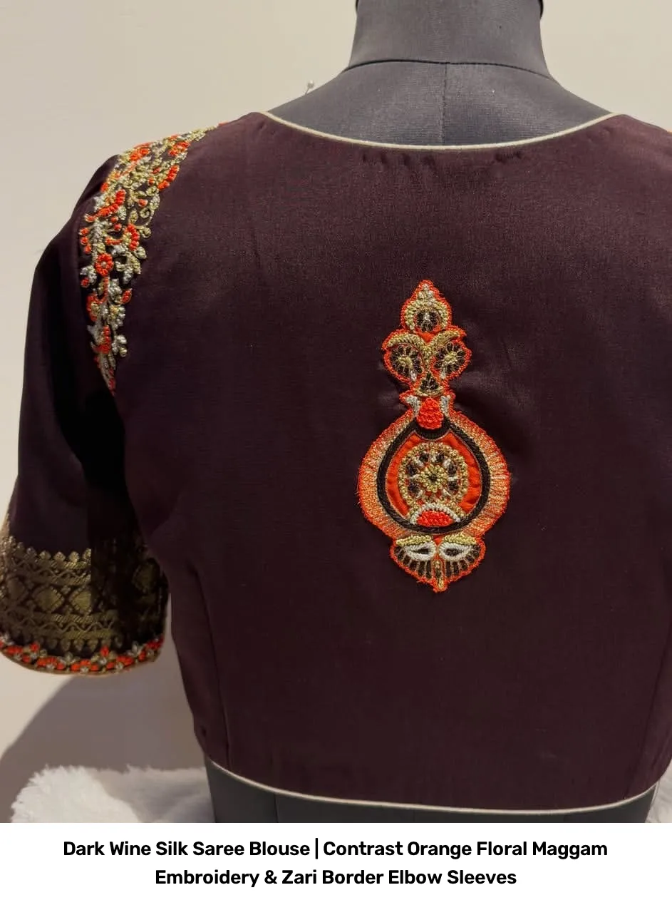 Dark Wine Silk Saree Blouse | Contrast Orange Floral Maggam Embroidery & Zari Border Elbow Sleeves 2