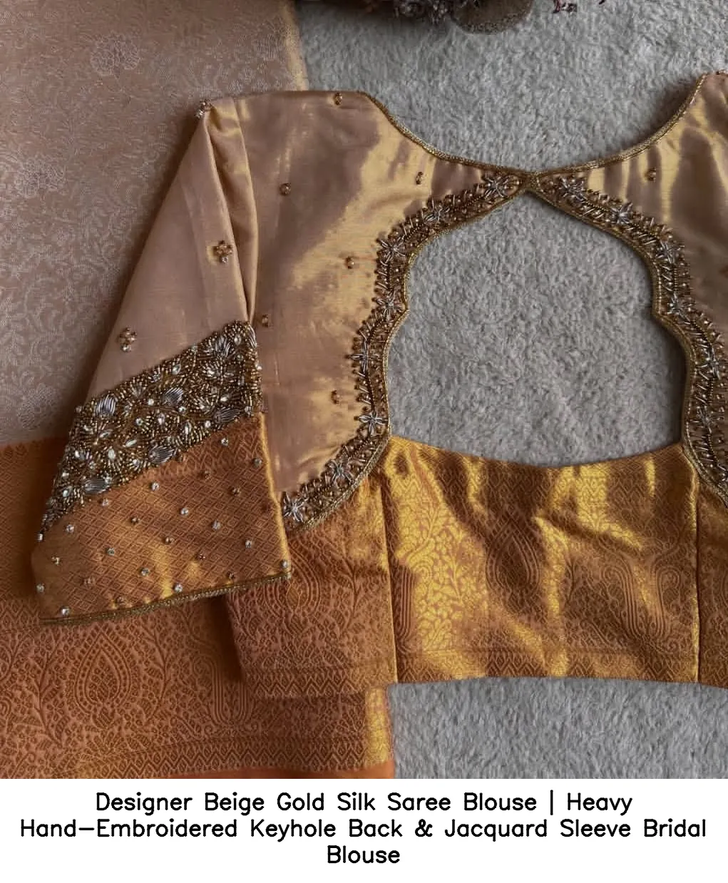 Designer Beige Gold Silk Saree Blouse | Heavy Hand-Embroidered Keyhole Back & Jacquard Sleeve Bridal Blouse 2