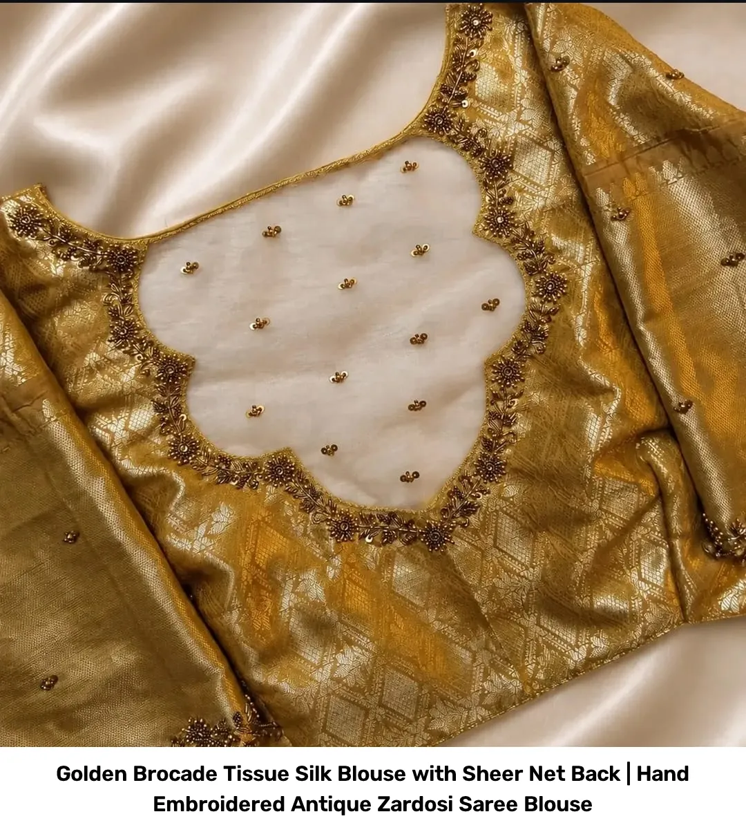 Golden Brocade Tissue Silk Blouse with Sheer Net Back | Hand Embroidered Antique Zardosi Saree Blouse 2