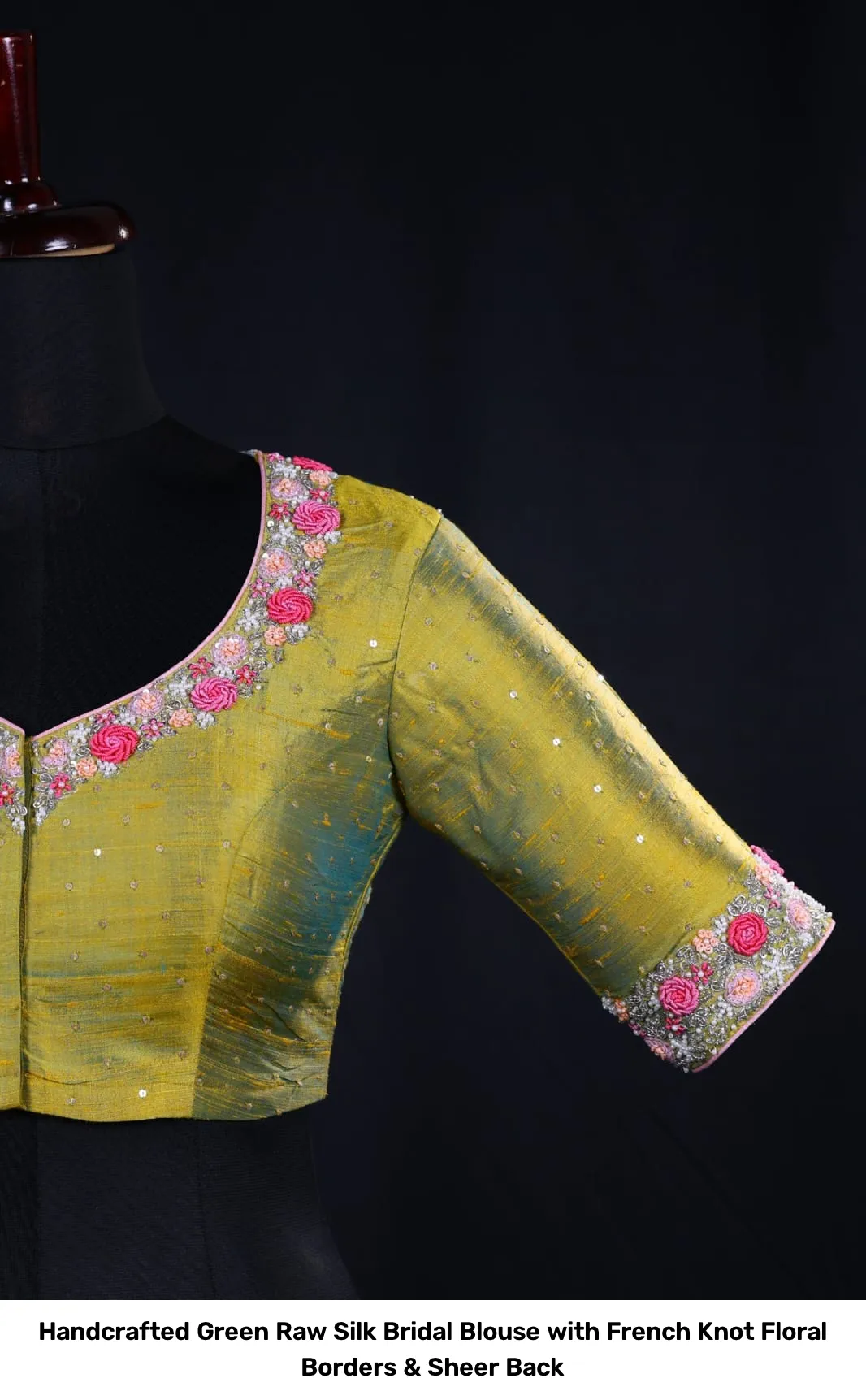 Handcrafted Green Raw Silk Bridal Blouse with French Knot Floral Borders & Sheer Back 4