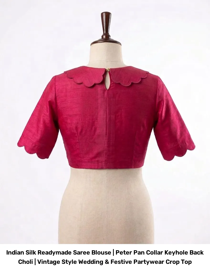Indian Silk Readymade Saree Blouse | Peter Pan Collar Keyhole Back Choli | Vintage Style Wedding & Festive Partywear Crop Top 5
