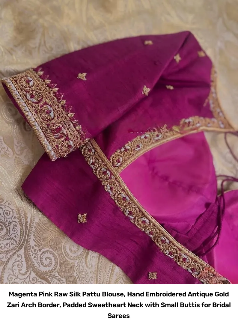 Magenta Pink Raw Silk Pattu Blouse, Hand Embroidered Antique Gold Zari Arch Border, Padded Sweetheart Neck with Small Buttis for Bridal Sarees 3