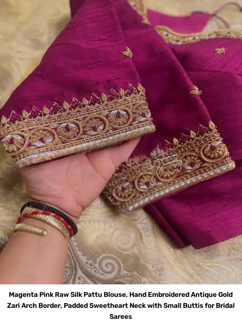 Magenta Pink Raw Silk Pattu Blouse, Hand Embroidered Antique Gold Zari Arch Border, Padded Sweetheart Neck with Small Buttis for Bridal Sarees 5