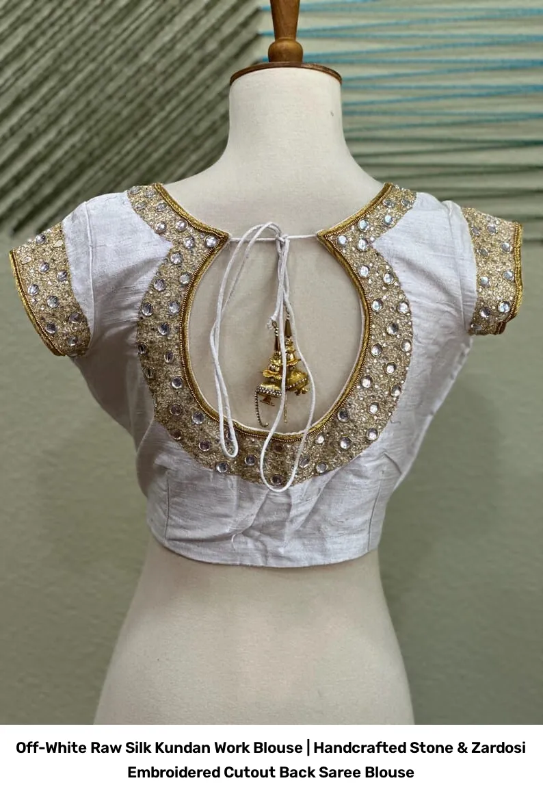 Off-White Raw Silk Kundan Work Blouse | Handcrafted Stone & Zardosi Embroidered Cutout Back Saree Blouse 2