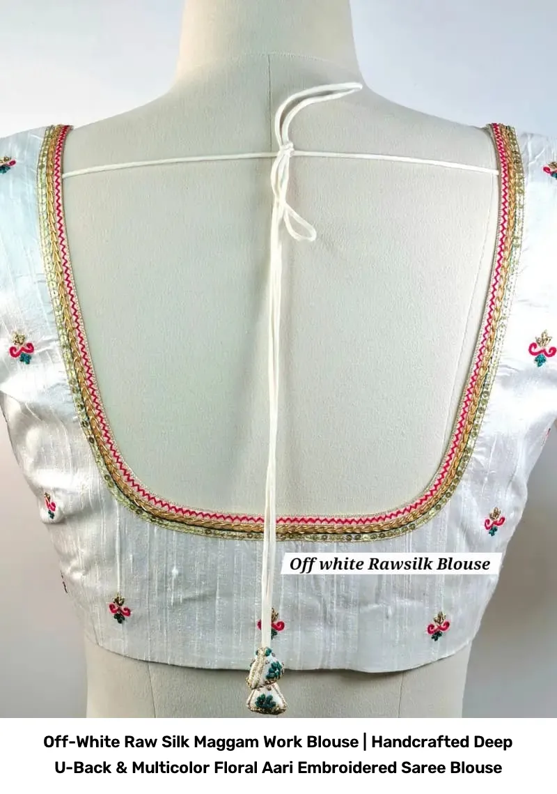Off-White Raw Silk Maggam Work Blouse | Handcrafted Deep U-Back & Multicolor Floral Aari Embroidered Saree Blouse 2