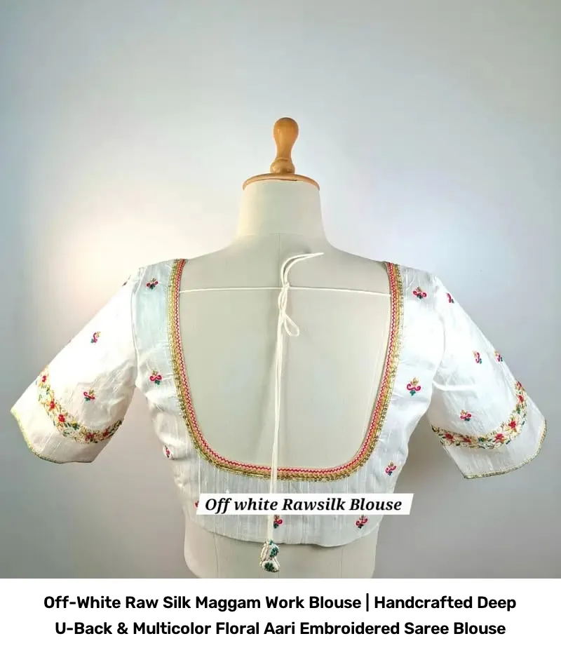 Off-White Raw Silk Maggam Work Blouse | Handcrafted Deep U-Back & Multicolor Floral Aari Embroidered Saree Blouse 3
