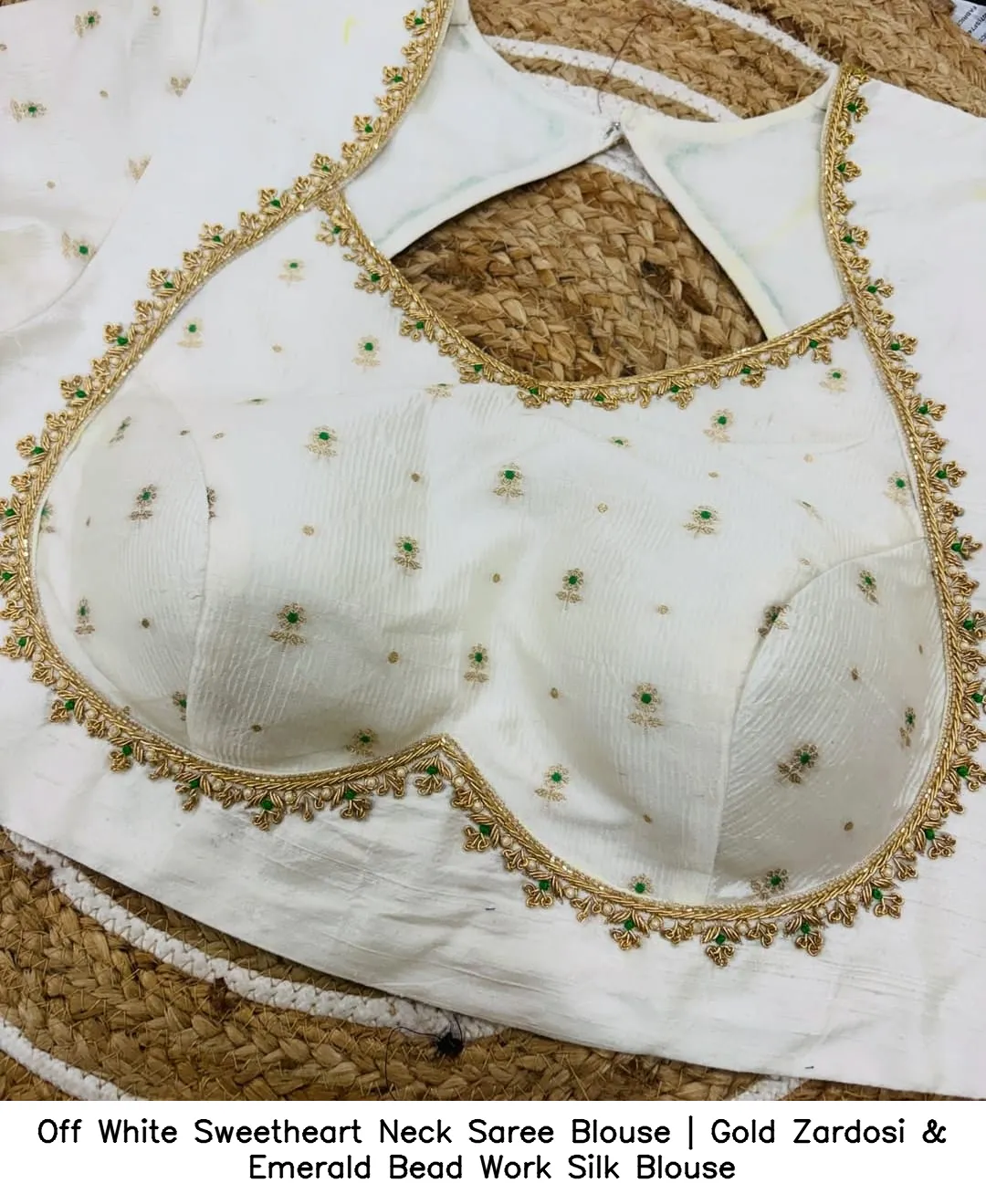 Off White Sweetheart Neck Saree Blouse | Gold Zardosi & Emerald Bead Work Silk Blouse 4