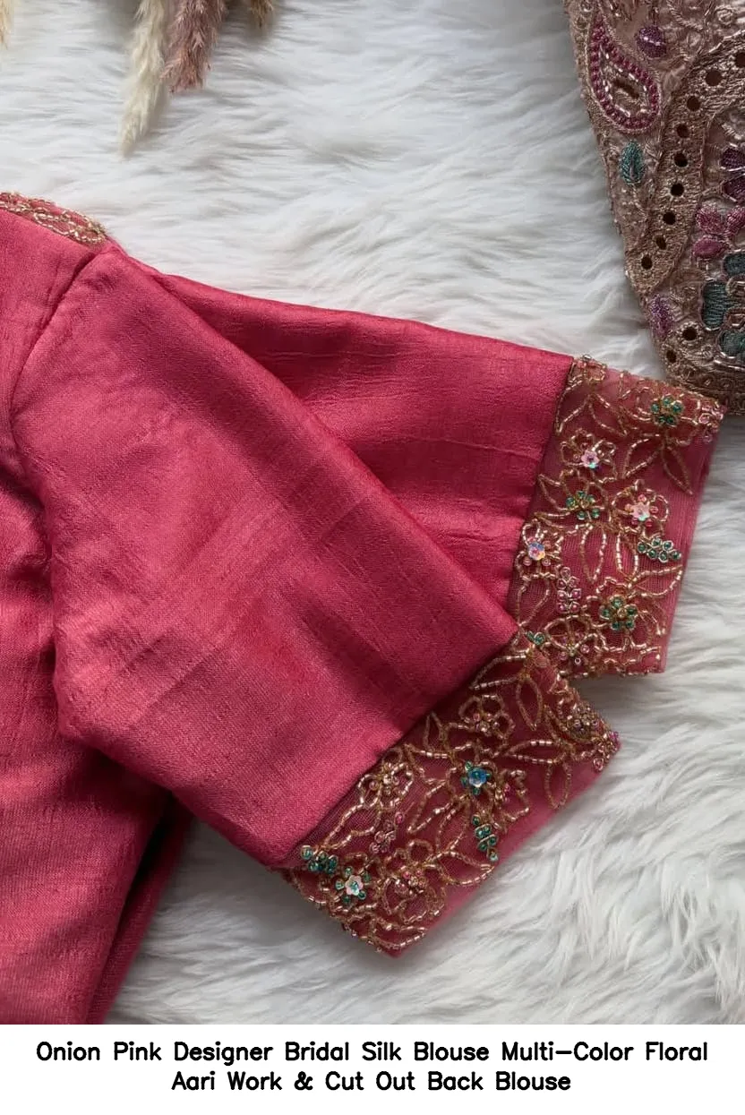 Onion Pink Designer Bridal Silk Blouse – Multi-Color Floral Aari Work & Cut Out Back Blouse 3