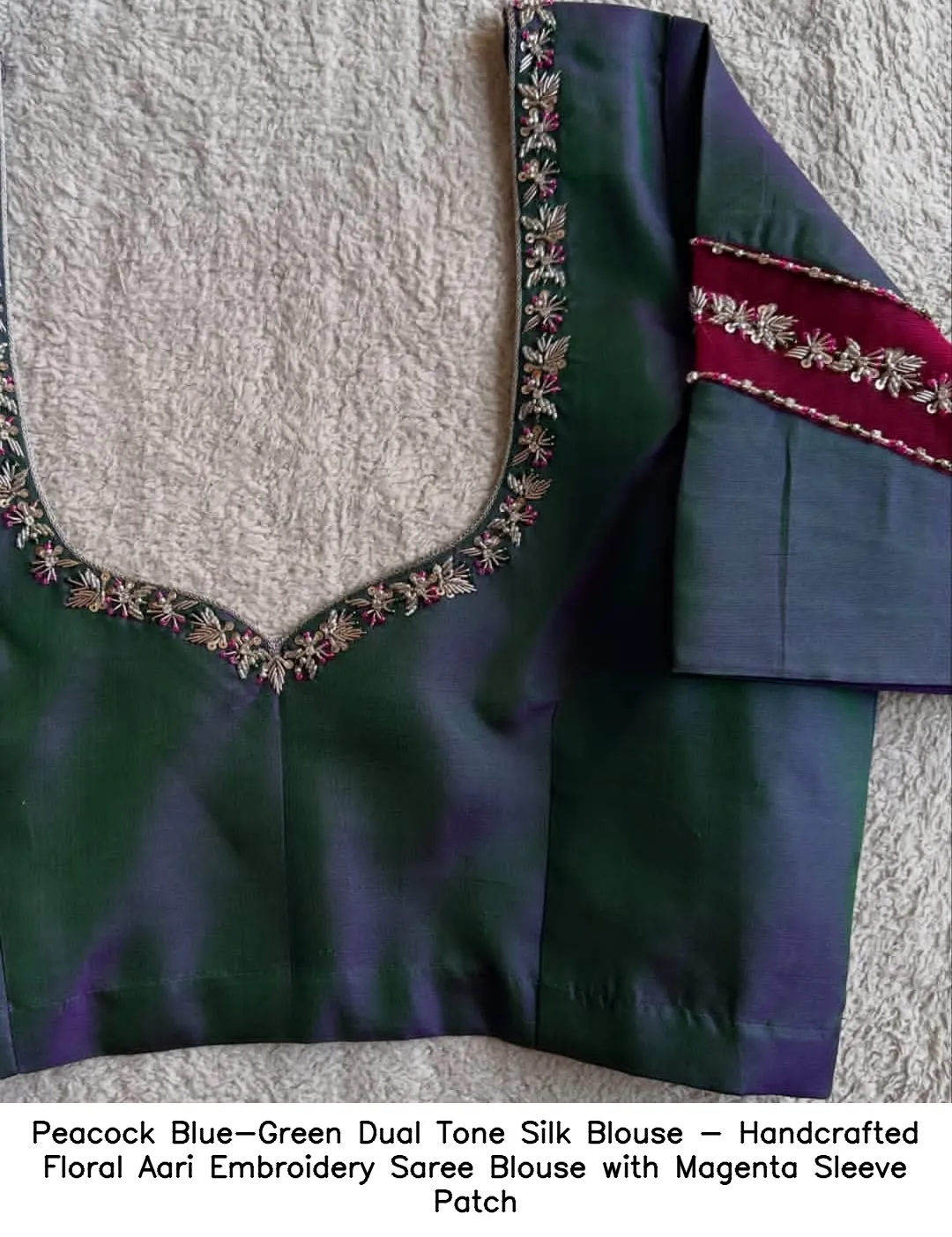 Peacock Blue-Green Dual Tone Silk Blouse - Handcrafted Floral Aari Embroidery Saree Blouse with Magenta Sleeve Patch 2