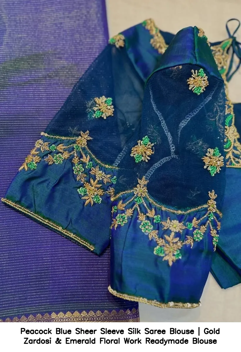 Peacock Blue Sheer Sleeve Silk Saree Blouse | Gold Zardosi & Emerald Floral Work Readymade Blouse 2