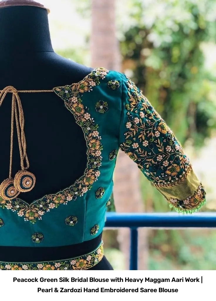 Peacock Green Silk Bridal Blouse with Heavy Maggam Aari Work | Pearl & Zardozi Hand Embroidered Saree Blouse 3