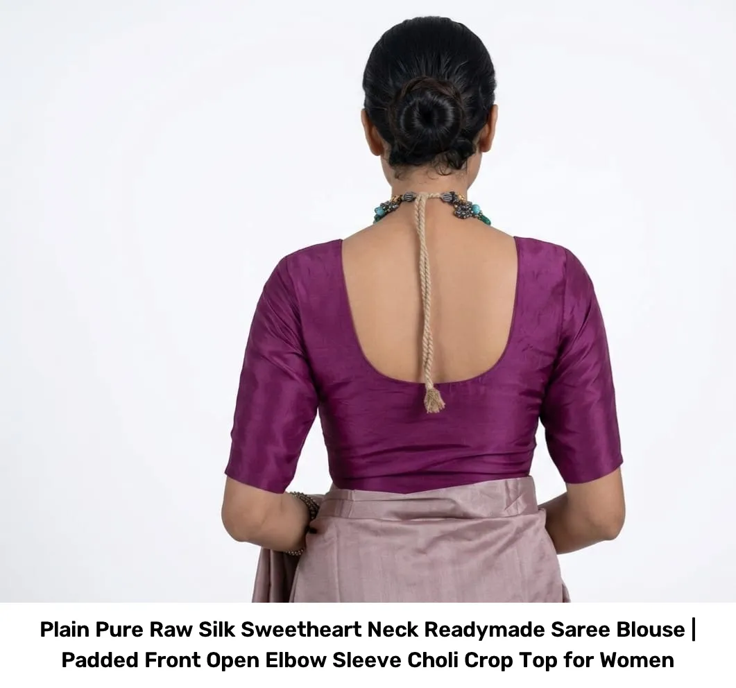 Plain Pure Raw Silk Sweetheart Neck Readymade Saree Blouse | Padded Front Open Elbow Sleeve Choli Crop Top for Women 2