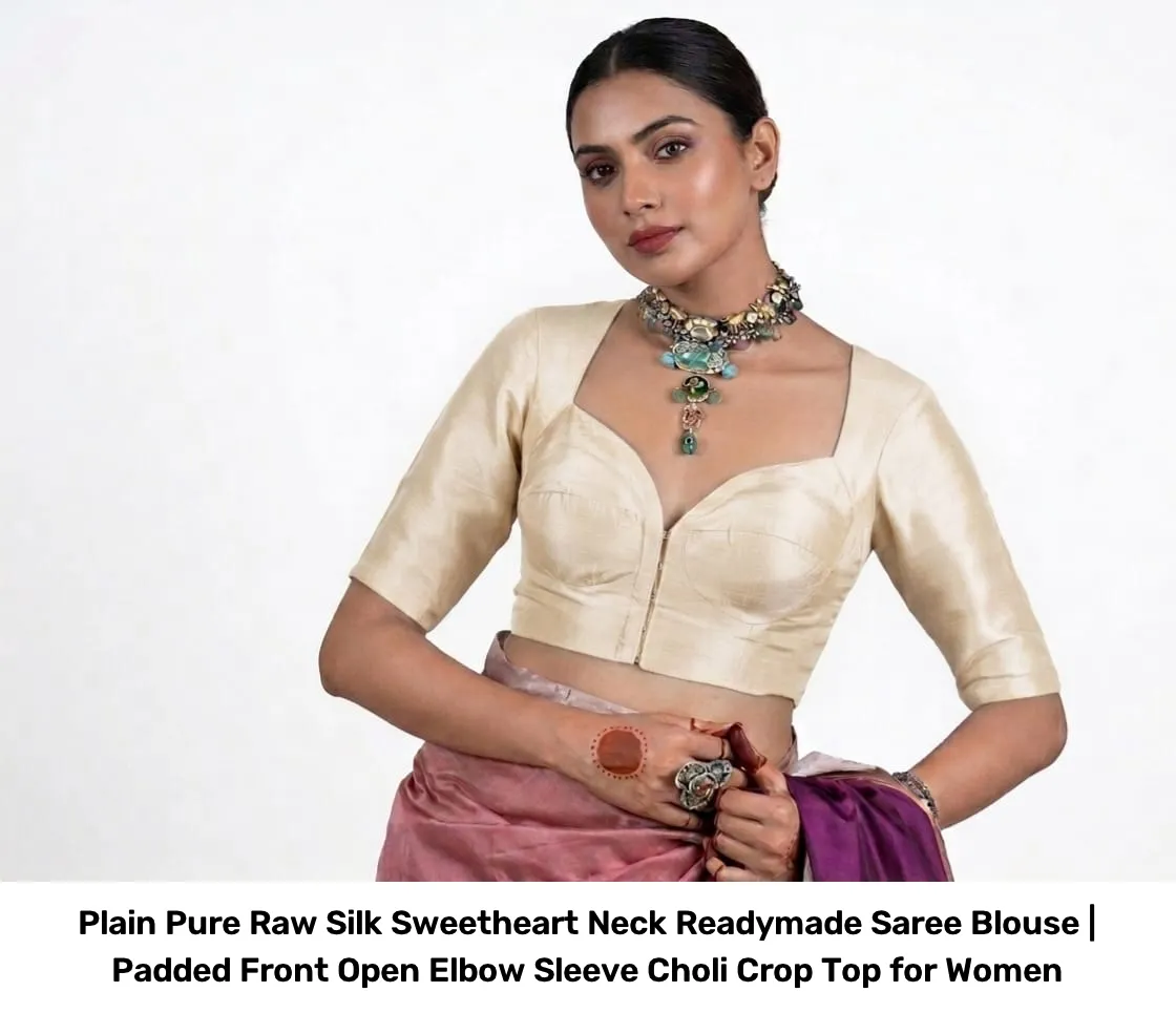 Plain Pure Raw Silk Sweetheart Neck Readymade Saree Blouse | Padded Front Open Elbow Sleeve Choli Crop Top for Women 4