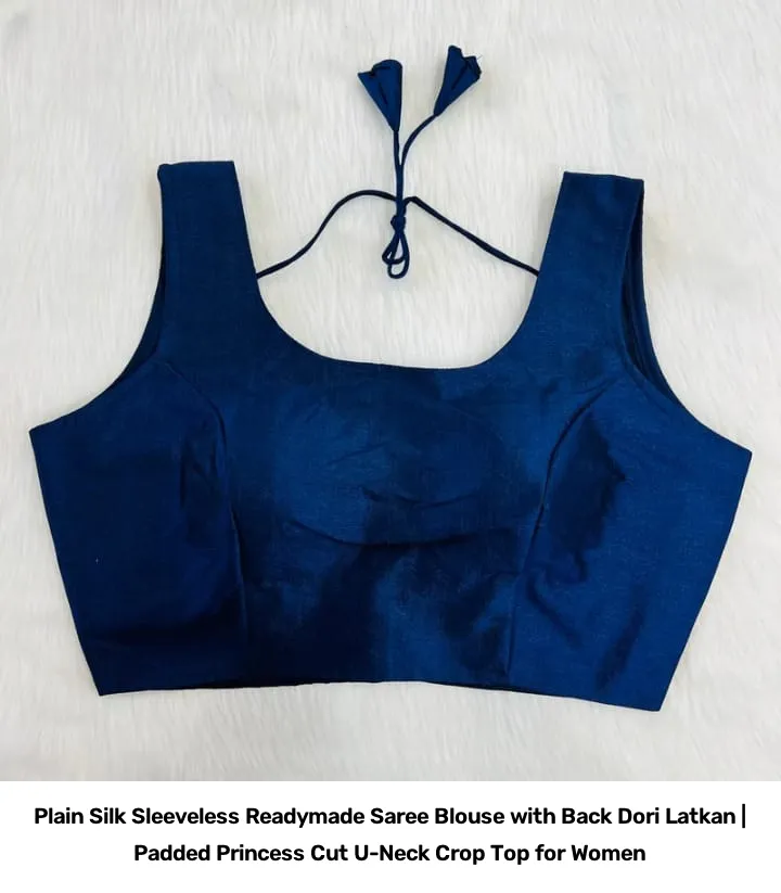 Plain  Silk Sleeveless Readymade Saree Blouse with Back Dori Latkan | Padded Princess Cut U-Neck Crop Top for Women 10