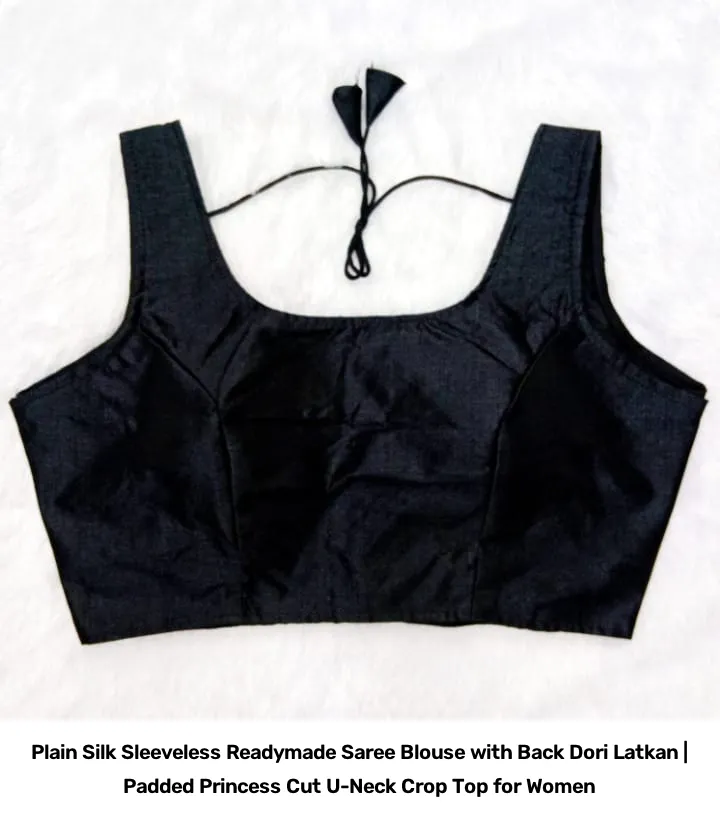 Plain  Silk Sleeveless Readymade Saree Blouse with Back Dori Latkan | Padded Princess Cut U-Neck Crop Top for Women 14