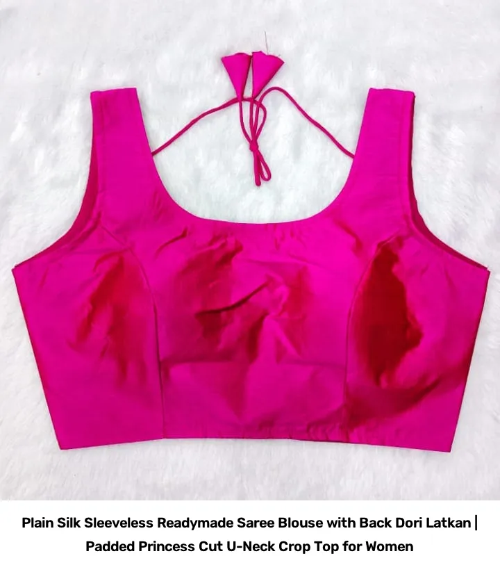 Plain  Silk Sleeveless Readymade Saree Blouse with Back Dori Latkan | Padded Princess Cut U-Neck Crop Top for Women 3