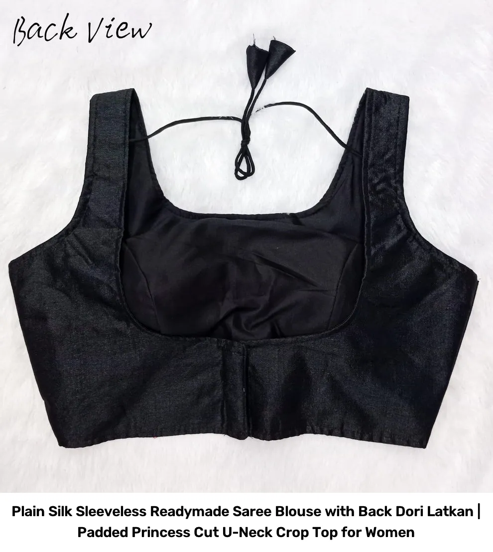 Plain  Silk Sleeveless Readymade Saree Blouse with Back Dori Latkan | Padded Princess Cut U-Neck Crop Top for Women 5