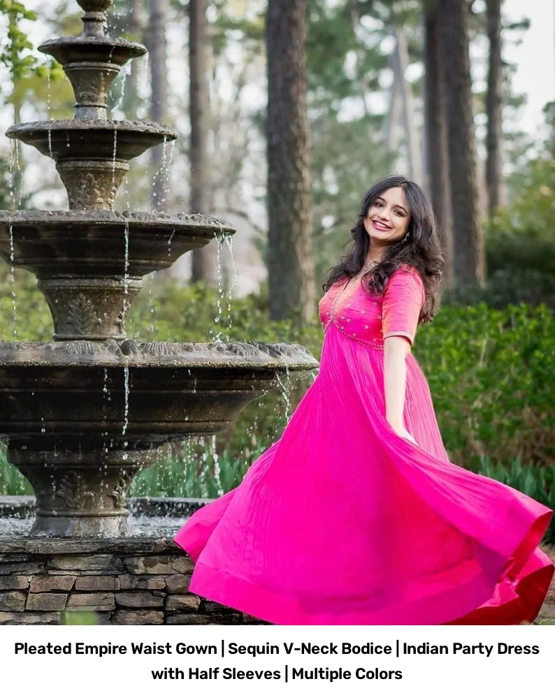 Pleated Empire Waist Gown | Sequin V-Neck Bodice | Indian Party Dress with Half Sleeves | Multiple Colors 2