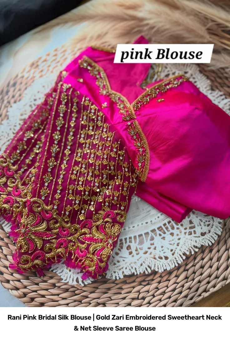 Rani Pink Bridal Silk Blouse | Gold Zari Embroidered Sweetheart Neck & Net Sleeve Saree Blouse 3