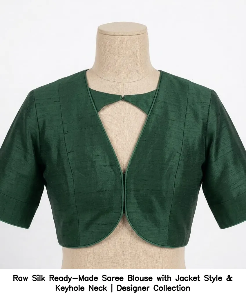 Raw Silk Ready-Made Saree Blouse with Jacket Style & Keyhole Neck | Designer Collection 2