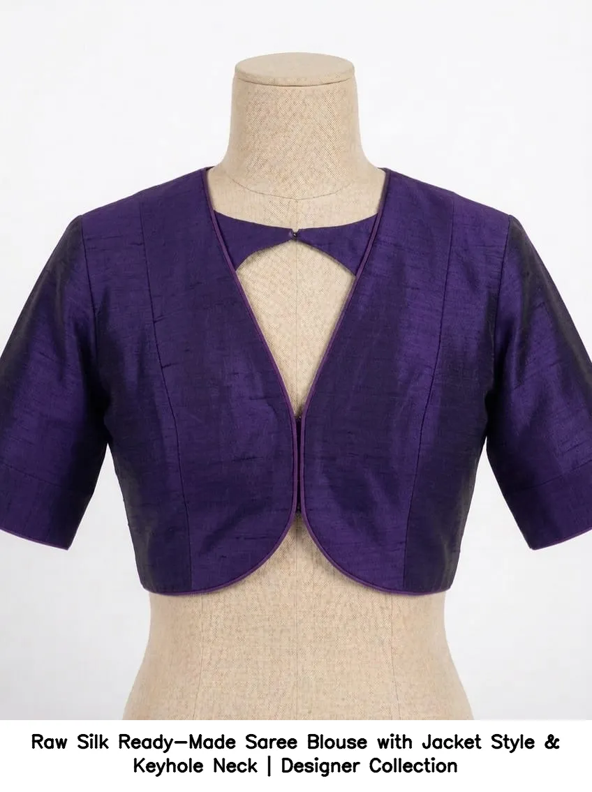 Raw Silk Ready-Made Saree Blouse with Jacket Style & Keyhole Neck | Designer Collection 5