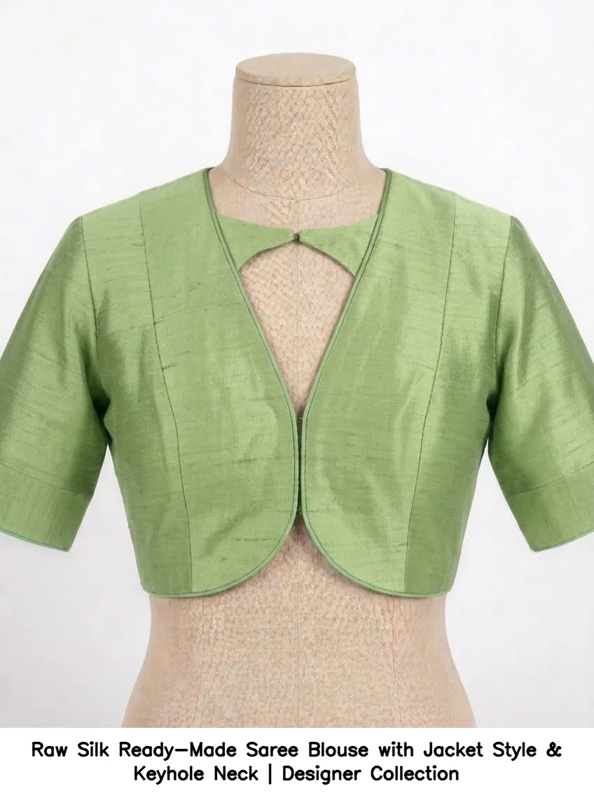 Raw Silk Ready-Made Saree Blouse with Jacket Style & Keyhole Neck | Designer Collection 7