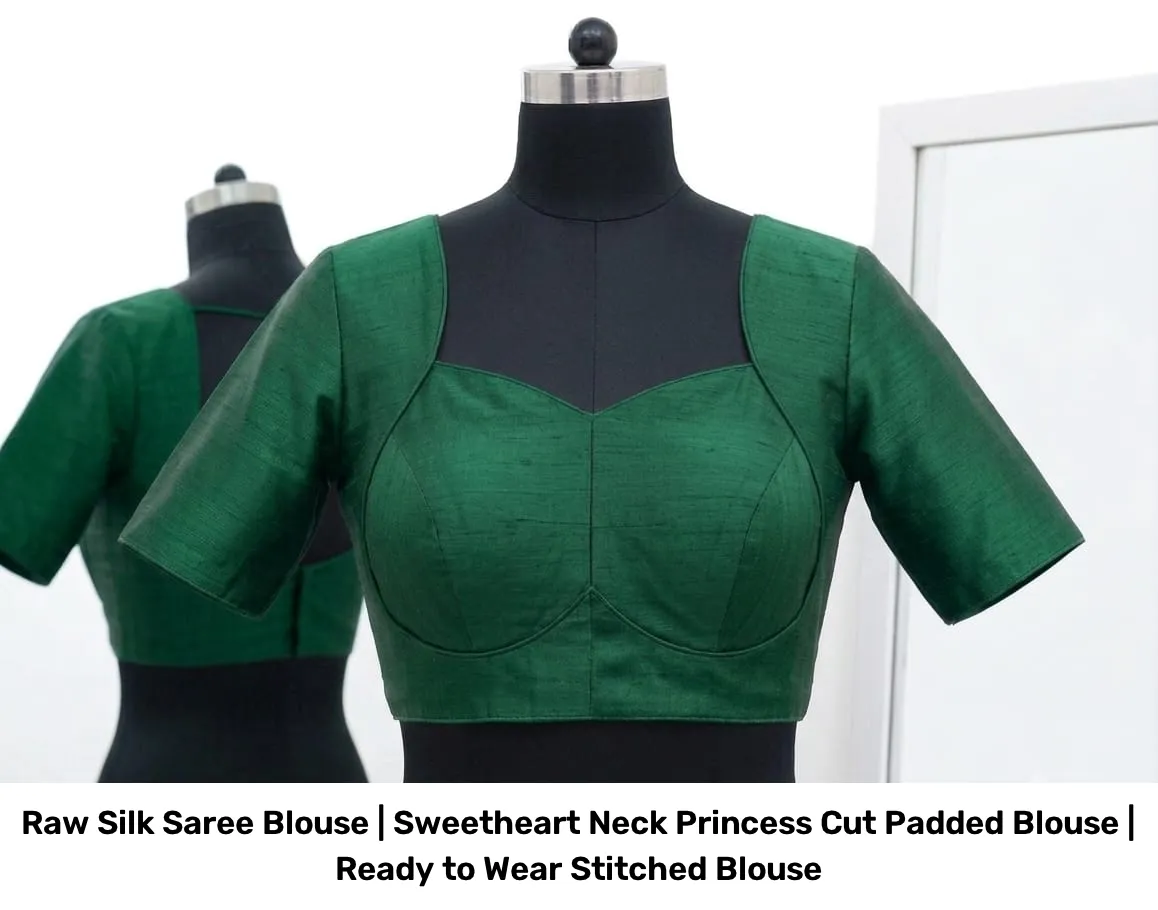 Raw Silk Saree Blouse | Sweetheart Neck Princess Cut Padded Blouse | Ready to Wear Stitched Blouse 2