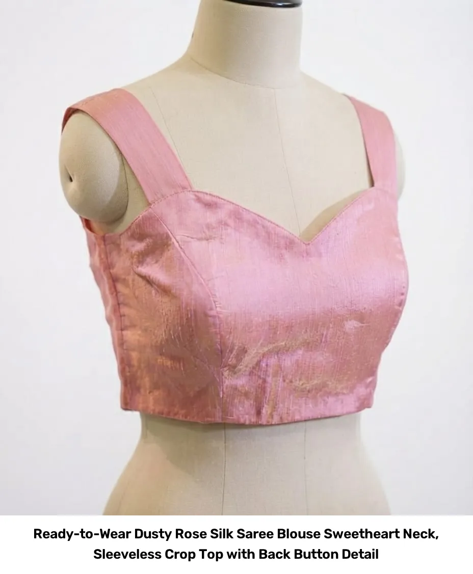 Ready-to-Wear Dusty Rose Silk Saree Blouse – Sweetheart Neck, Sleeveless Crop Top with Back Button Detail 5