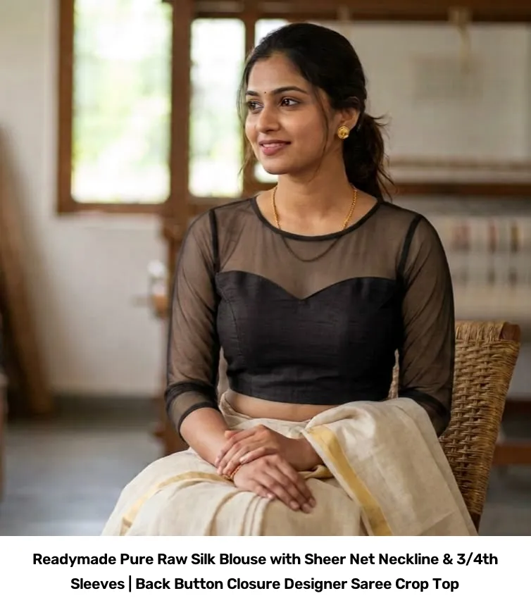 Readymade Pure Raw Silk Blouse with Sheer Net Neckline & 3/4th Sleeves | Back Button Closure Designer Saree Crop Top 2