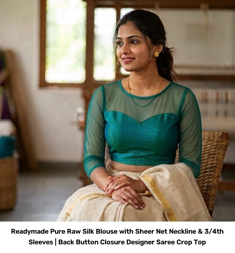 Readymade Pure Raw Silk Blouse with Sheer Net Neckline & 3/4th Sleeves | Back Button Closure Designer Saree Crop Top 3