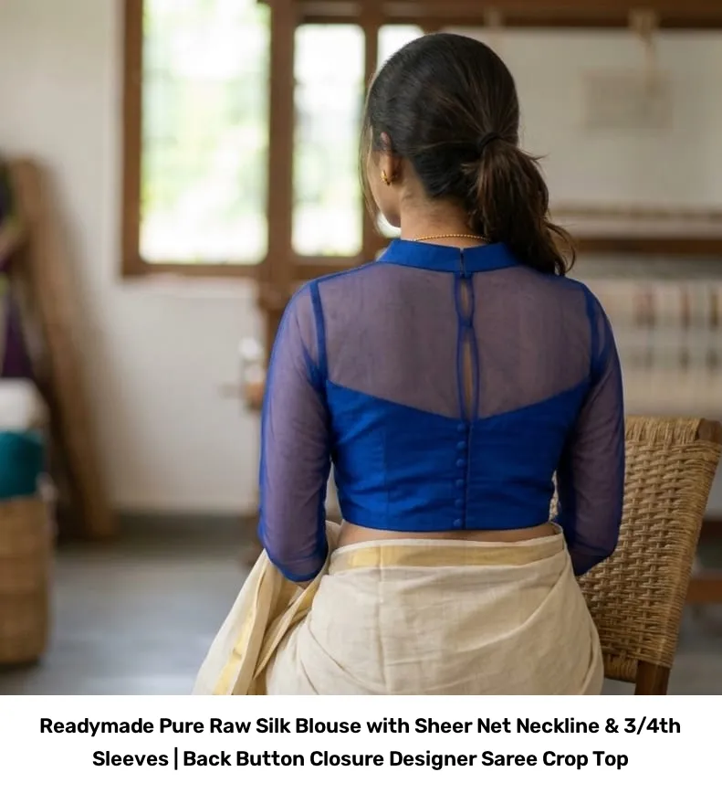 Readymade Pure Raw Silk Blouse with Sheer Net Neckline & 3/4th Sleeves | Back Button Closure Designer Saree Crop Top 4