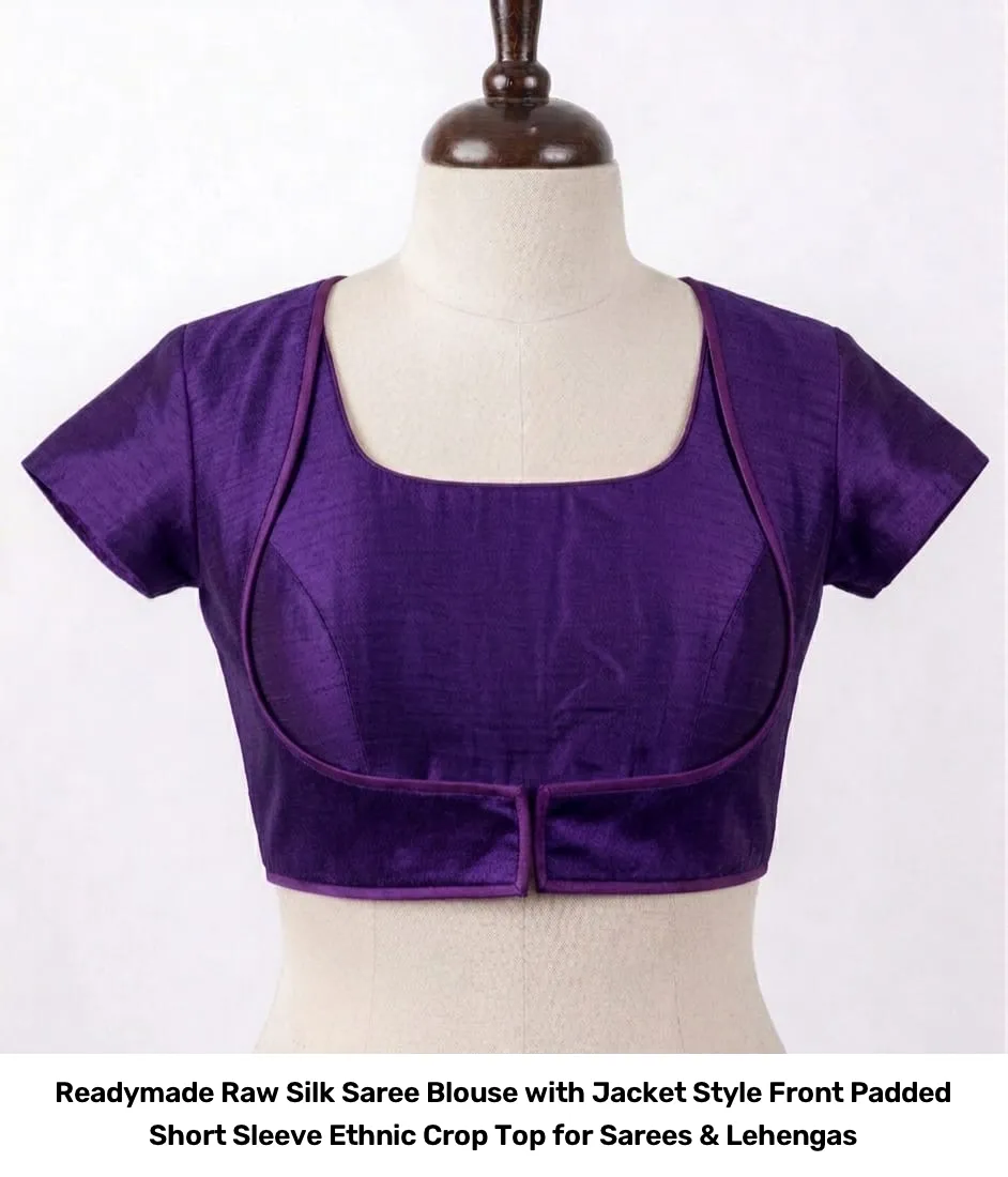Readymade Raw Silk Saree Blouse with Jacket Style Front – Padded Short Sleeve Ethnic Crop Top for Sarees & Lehengas 3