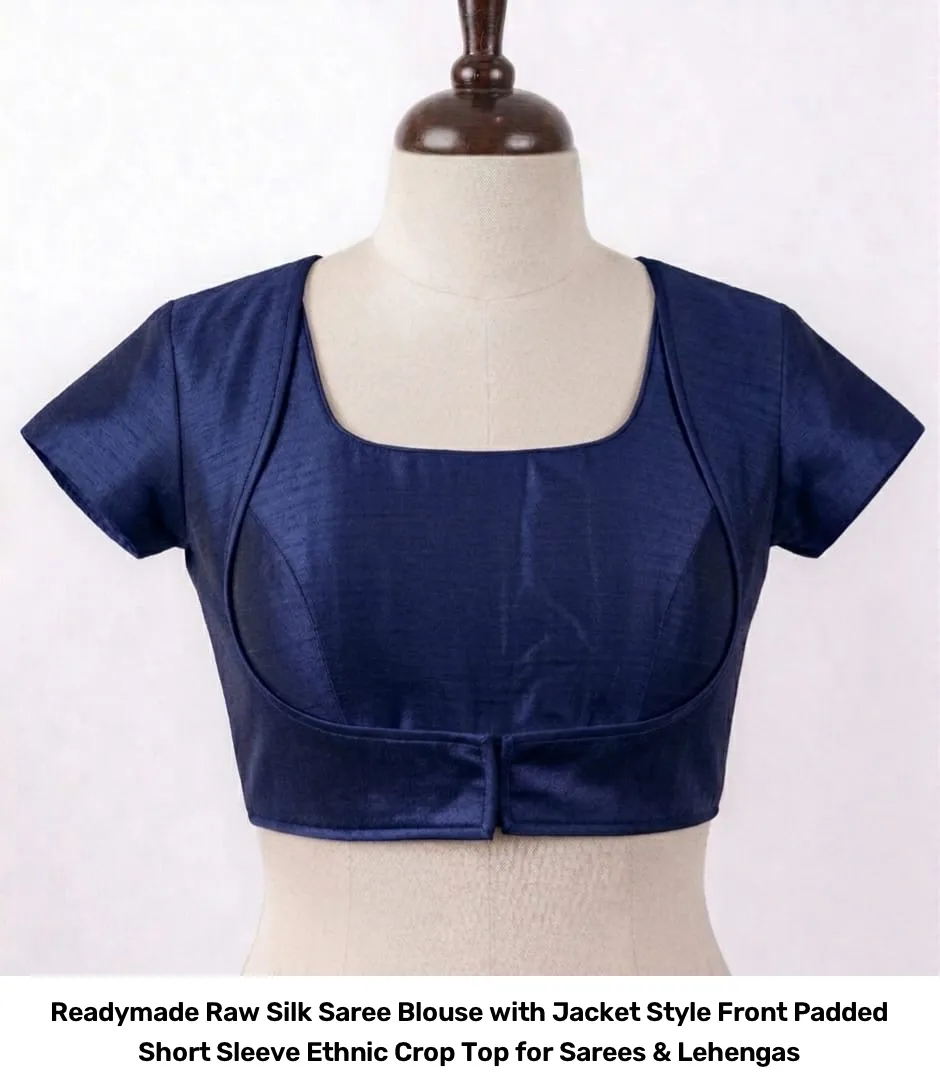Readymade Raw Silk Saree Blouse with Jacket Style Front – Padded Short Sleeve Ethnic Crop Top for Sarees & Lehengas 6